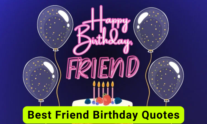 Best Friend Birthday Quotes