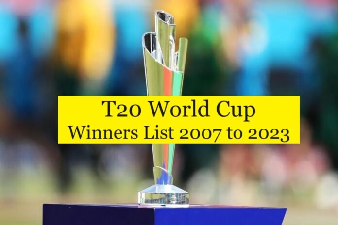 T20 World Cup Winners List from 2007 to 2023