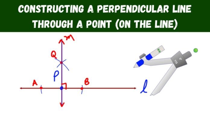 Construction of Perpendicular Line Through a Point